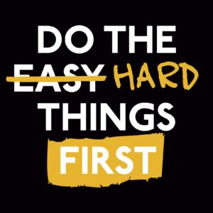 Do The Easy Hard Things
