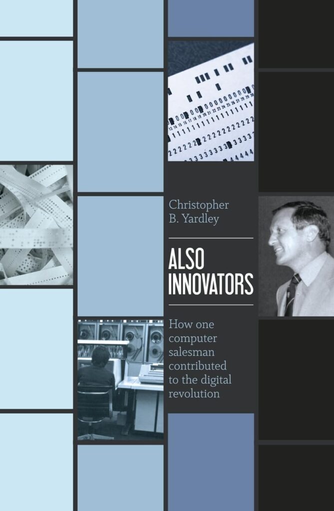 Also Innovators: How one computer salesman contributed to the digital revolution