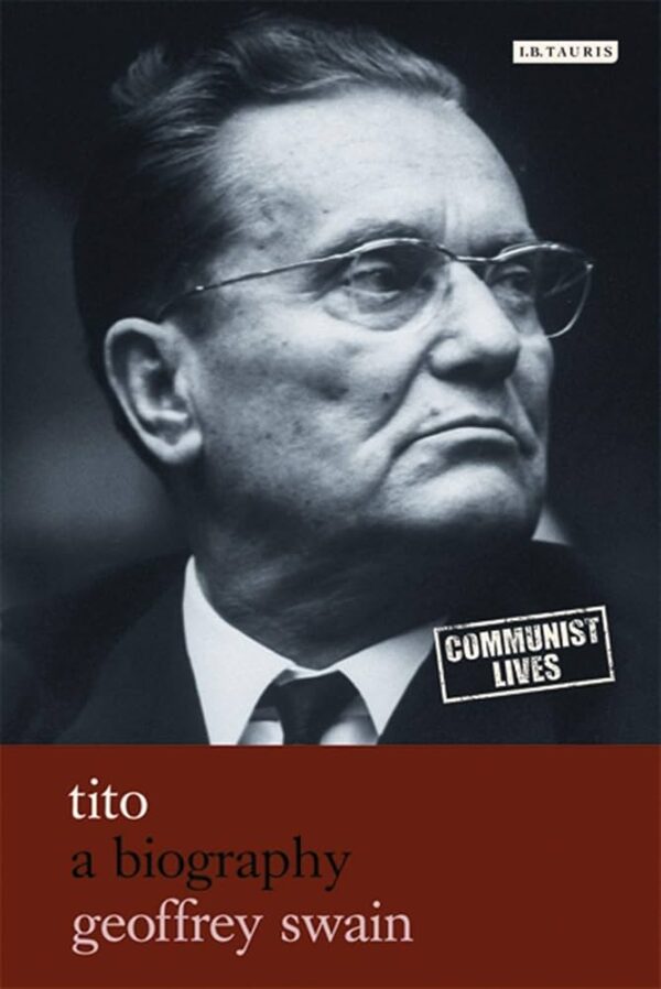 Tito: A Biography (Communist Lives) by Geoffrey Swain (2010-12-15)