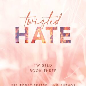 Twisted Hate (Twisted, #3)
