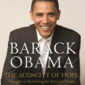 The Audacity of Hope: Thoughts on Reclaiming the American Dream