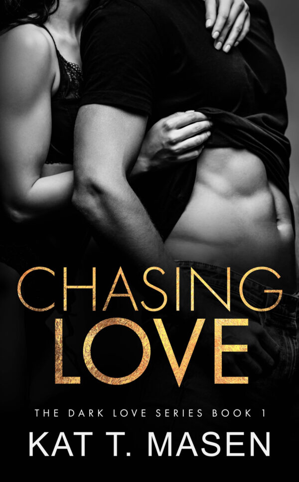 Chasing Love (Dark Love, #1)