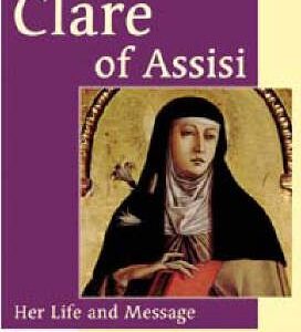 Clare of Assisi: Her Life and Message