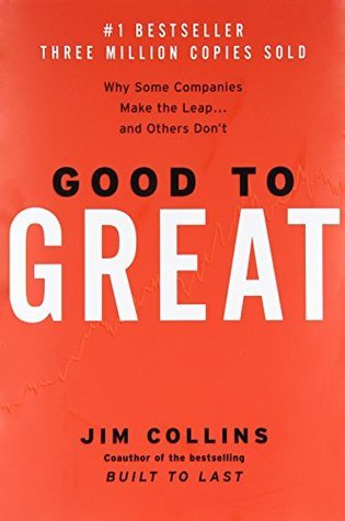 Good to Great: Why Some Companies Make the Leap… and Others Don’t