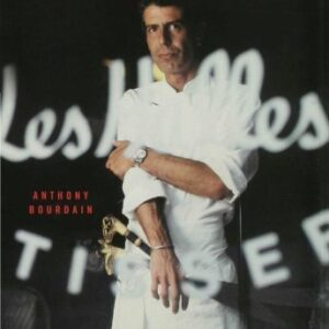 Kitchen Confidential: Adventures in the Culinary Underbelly By Anthony Bourdain