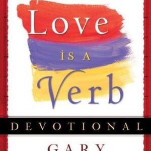 Love Is a Verb Devotional: 365 Daily Inspirations to Bring Love Alive