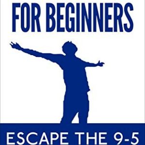 MONEY: Making Money For Beginners (Online Business, YouTube, Fiverr, Craigslist, Financial Freedom, Successful People)