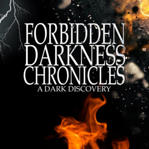 The Forbidden Darkness Chronicles: A Dark Discovery