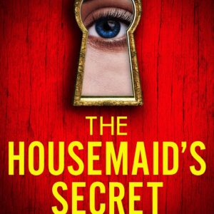 The Housemaid's Secret (The Housemaid, #2)
